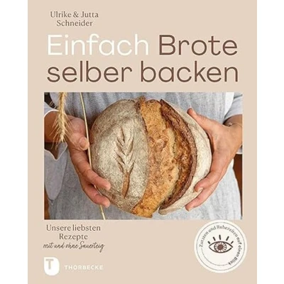 Abbildung von Einfach Brote selber backen: Unsere liebsten Rezepte mit und ohne Sauerteig