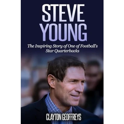 Abbildung von Steve Young: The Inspiring Story of One Football&#039;s Star Quarterbacks (Football Biography Books)