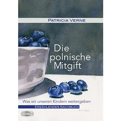 Abbildung von Die polnische Mitgift: Was wir unseren Kindern mitgeben