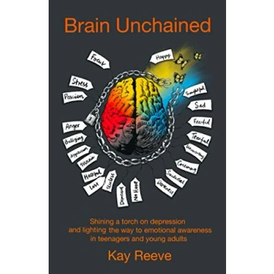 Abbildung von Brain Unchained: Shining a torch on depression and lighting the way to emotional awareness in teenagers young adults