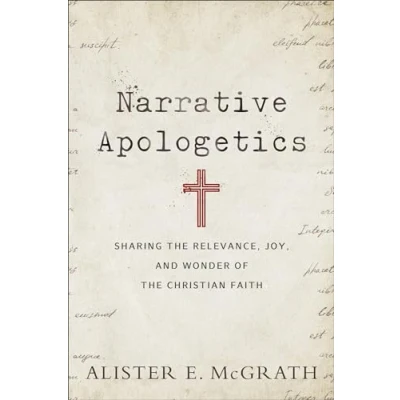 Abbildung von Narrative Apologetics: Sharing the Relevance, Joy, and Wonder of Christian Faith