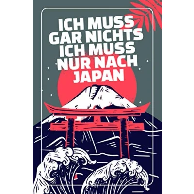 Abbildung von Ich Muss Gar Nichts Nur Nach Japan: Notizbuch für Japan Liebhaber, Urlauber &amp; Auswanderer / 120 Seiten dot grid Punkteraster A5