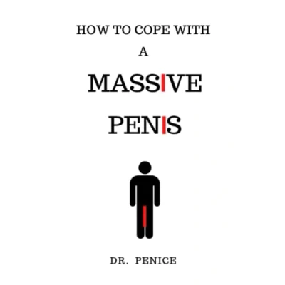Abbildung von HOW TO COPE WITH A MASSIVE PENIS: PENIS