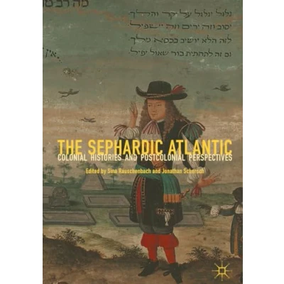 Abbildung von The Sephardic Atlantic: Colonial Histories and Postcolonial Perspectives