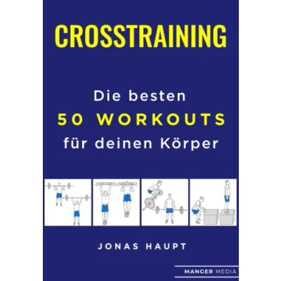 Abbildung von Crosstraining: Die besten 50 Workouts für deinen Körper