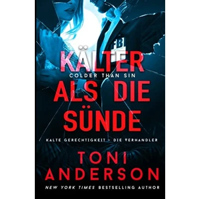 Abbildung von Kälter als Die Sünde: Thriller (Kalte Gerechtigkeit Verhandler, Band 2)