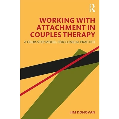 Abbildung von Working with Attachment in Couples Therapy: A Four Step Model for Clinical Practice