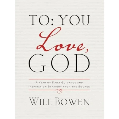Abbildung von To You; Love, God: A Year of Daily Guidance and Inspiration Straight from the Source