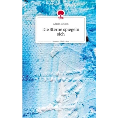 Abbildung von Die Sterne spiegeln sich. Life is a Story story.one