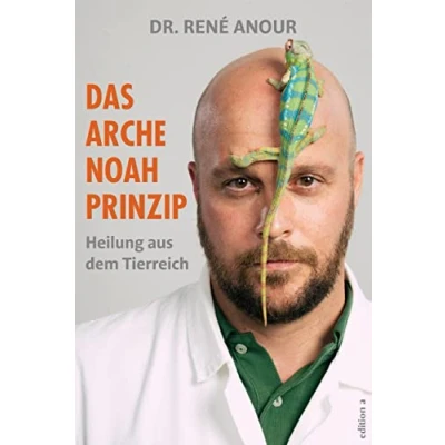 Abbildung von Das Arche Noah Prinzip: Heilung aus dem Tierreich