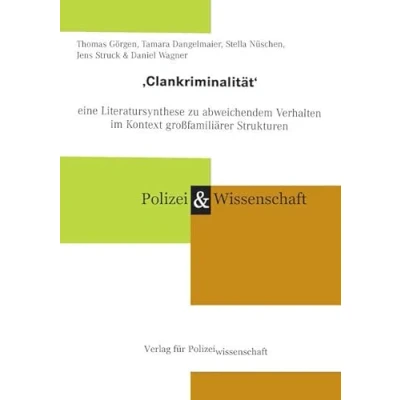 Abbildung von ‚Clankriminalität‘: eine Literatursynthese zu abweichendem Verhalten im Kontext großfamiliärer Strukturen