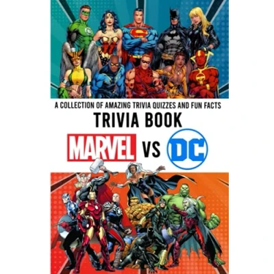 Abbildung von Quizzes Fun Facts Marvel Vs Dc Trivia Book: Interesting &amp; You Need To Know (Unofficial Book)