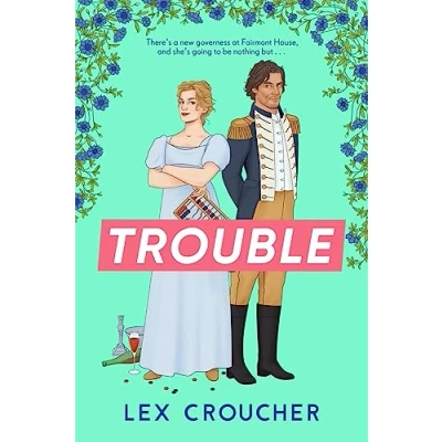 Abbildung von Trouble: The new laugh out loud Regency romp from Lex Croucher