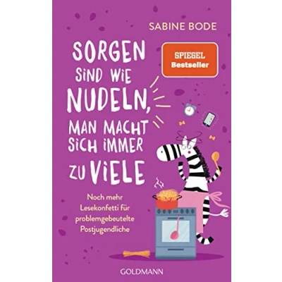 Abbildung von Sorgen sind wie Nudeln, man macht sich immer zu viele: Noch mehr Lesekonfetti für problemgebeutelte Postjugendliche