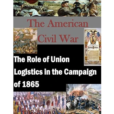 Abbildung von the Role of Union Logistics in Campaign 1865 (The American Civil War)