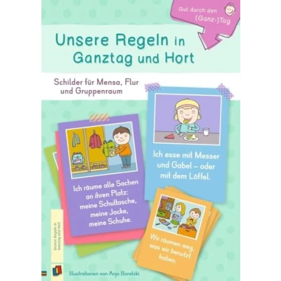 Abbildung von Unsere Regeln in Ganztag und Hort: Schilder für Mensa, Flur Gruppenraum (Gut durch den (Ganz )Tag)
