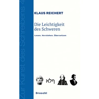 Abbildung von Die Leichtigkeit des Schweren: Lesen. Verstehen. Übersetzen (Zur Kunst Schreibens: Hg. v. Franz Nabl Institut für Literaturforschung und ... Germanistik der Universität Graz)