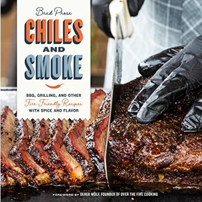 Abbildung von Chiles and Smoke: BBQ, Grilling, Other Fire Friendly Recipes with Spice Flavor