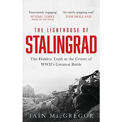 Abbildung von the Lighthouse of Stalingrad: Hidden Truth at Centre WWII&#039;s Greatest Battle