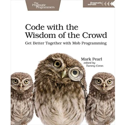 Abbildung von Code with the Wisdom of Crowd: Get Better Together Mob Programming