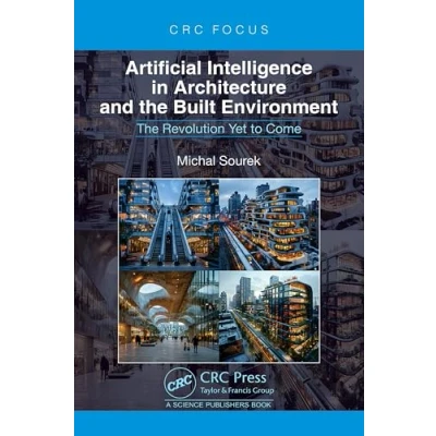 Abbildung von Artificial Intelligence in Architecture and The Built Environment: Revolution Yet to Come