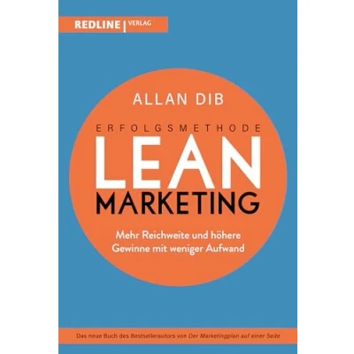 Abbildung von Erfolgsmethode Lean Marketing: Mehr Reichweite und höhere Gewinne mit weniger Aufwand