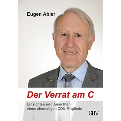 Abbildung von Der Verrat am C: Einsichten und Ansichten eines ehemaligen CDU Mitglieds