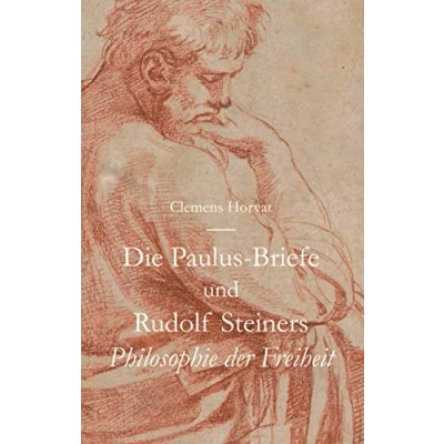 Abbildung von Die Paulus Briefe und Rudolf Steiners Philosophie der Freiheit