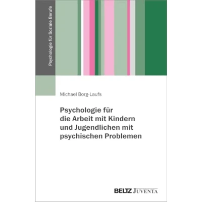 Abbildung von Psychologie für die Arbeit mit Kindern und Jugendlichen psychischen Problemen (Psychologie Soziale Berufe)