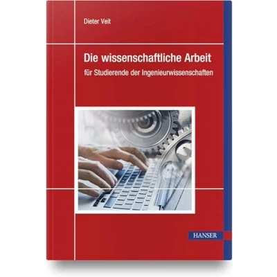 Abbildung von Die wissenschaftliche Arbeit: für Studierende der Ingenieurwissenschaften