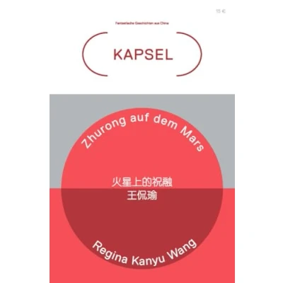 Abbildung von Zhurong auf dem Mars: Kapsel Band 6: Fantastische Geschichten aus China (Kapsel: China)