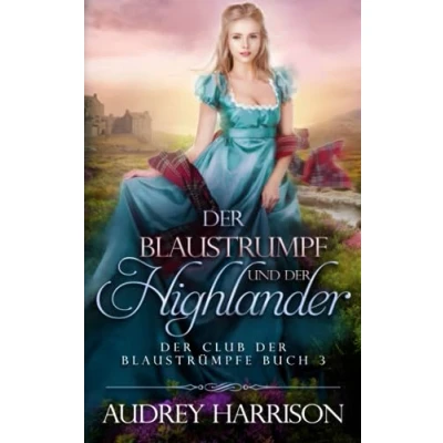 Abbildung von der Blaustrumpf und Highlander (Der Club Blaustrümpfe, Band 3)