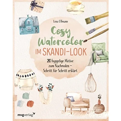 Abbildung von Cosy Watercolor im Skandi Look: 20 hyggelige Motive zum Nachmalen Schritt für erklärt