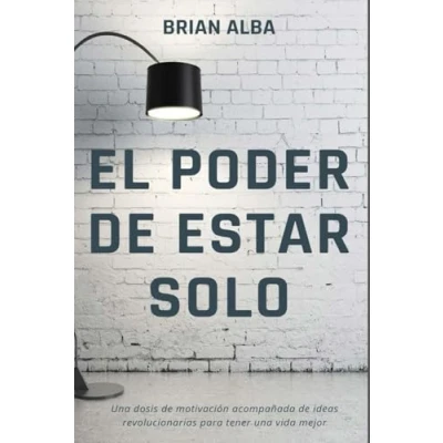 Abbildung von EL PODER de ESTAR SOLO (Fortaleza Interior: Descubre los Secretos la Soledad y Construye una Vida Mejor, Band 1)
