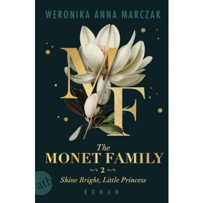Abbildung von The Monet Family Shine Bright, Little Princess: Roman Limitiert: farbiger Buchschnitt exklusiv in der 1. Auflage. (Family of Secrets, Band 2)