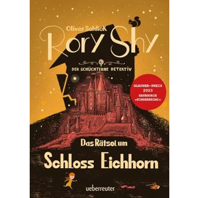 Abbildung von Rory Shy, der schüchterne Detektiv Das Rätsel um Schloss Eichhorn: Ausgezeichnet mit dem Glauser Preis 2023 (Rory Detektiv, Bd. 3)