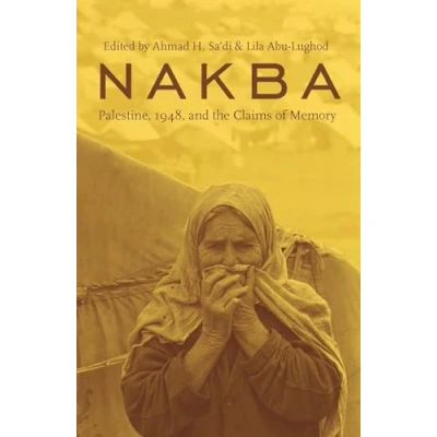 Abbildung von Nakba: Palestine, 1948, and the Claims of Memory (Cultures History)