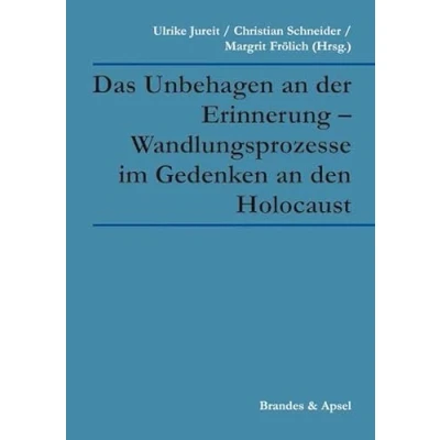 Abbildung von Das Unbehagen an der Erinnerung Wandlungsprozesse im Gedenken den Holocaust