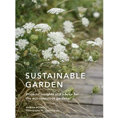 Abbildung von Sustainable Garden: Projects, insights and advice for the eco conscious gardener (Sustainable Living Series, Band 4)