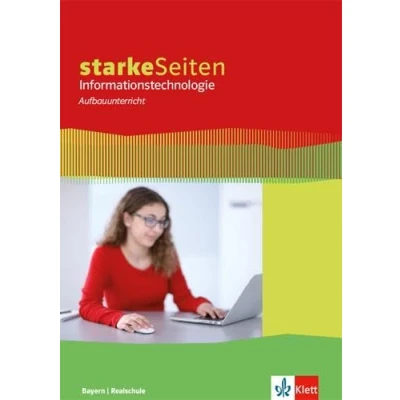 Abbildung von starkeSeiten Informationstechnologie Aufbauunterricht. Ausgabe Bayern Realschule: Schulbuch ab Klasse 8 (starkeSeiten Informationstechnologie. für Realschule 2018)