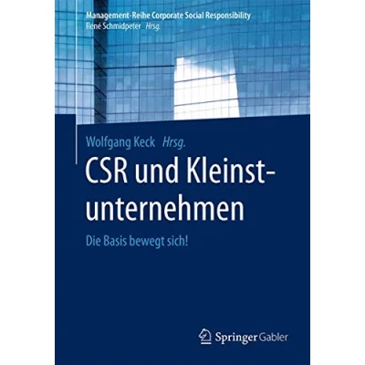 Abbildung von CSR und Kleinstunternehmen: Die Basis bewegt sich! (Management Reihe Corporate Social Responsibility)