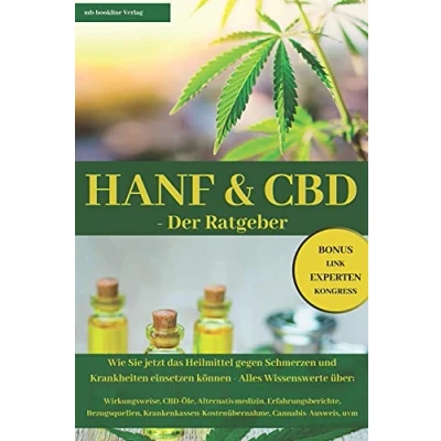 Abbildung von HANF &amp; CBD Der Ratgeber: Wie Sie jetzt das Heilmittel gegen Schmerzen und Krankheiten einsetzen können