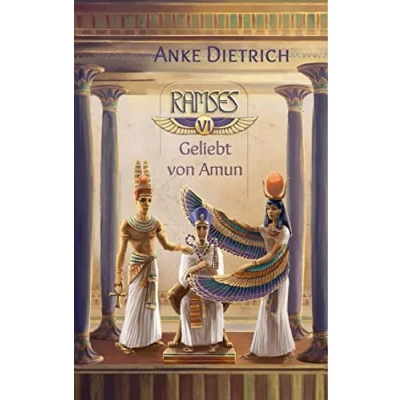 Abbildung von Ramses Geliebt von Amun : Sechster Teil des Romans aus dem alten Ägypten über II.