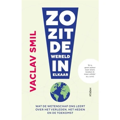 Abbildung von Zo zit de wereld in elkaar: wat wetenschap ons leert over het verleden, heden en toekomst