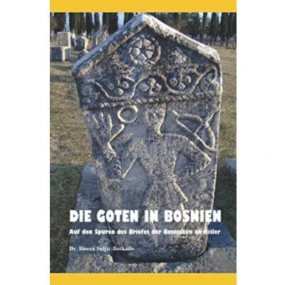 Abbildung von Die Goten in Bosnien: Auf den Spuren des Briefes der Bosniaken an Hitler