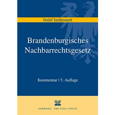 Abbildung von Brandenburgisches Nachbarrechtsgesetz: Mit Hinweisen zur außergerichtlichen Streitschlichtung. Kommentar
