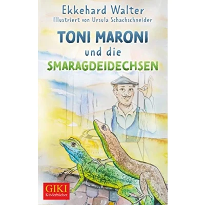 Abbildung von Toni Maroni und die Smarageidechsen: Kinderbuch (GIKI: Gill Kinderbücher)