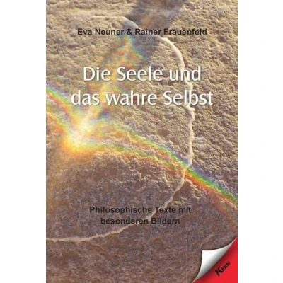 Abbildung von Die Seele und das wahre Selbst: Philosophische Texte mit besonderen Bildern