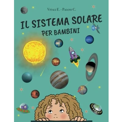 Abbildung von il Sistema Solare per Bambini da 6 a 10 anni: Viaggio nello Spazio fra Sole e i Pianeti Curiosi Libro di Astronomia Colori