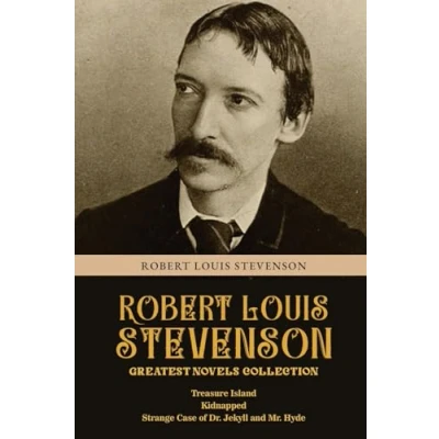 Abbildung von Robert Louis Stevenson Greatest Novels Collection: Treasure Island, Kidnapped, Strange Case of Dr. Jekyll and Mr. Hyde